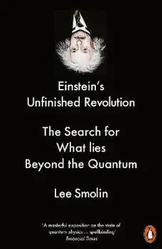 Einstein's Unfinished Revolution. The Search for What Lies Beyond the Quantum, Paperback/Lee Smolin