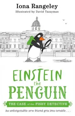 Einstein the Penguin and the Case of the Fishy Detective - Iona Rangeley