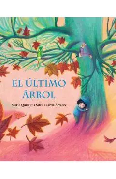 El �ltimo �rbol (the Last Tree) - Mar�a Quintana Silva