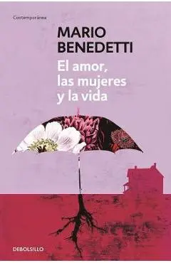 El Amor, Las Mujeres Y La Vida / Love, Women and Life - Mario Benedetti