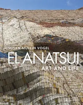 El Anatsui: Art and Life, Hardcover/Susan M. Vogel
