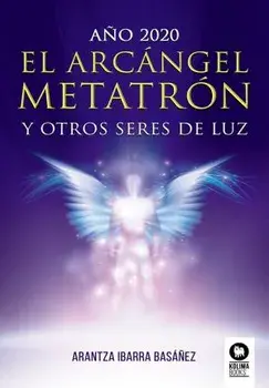 EL arcángel Metatrón, Paperback/Arantza Ibarra Basánez