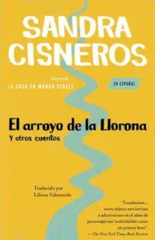 El arroyo de la Llorona Y otros Cuentos, Paperback/Sandra Cisneros