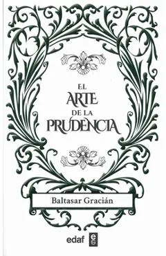 El Arte de la Prudencia - Baltasar Gracian