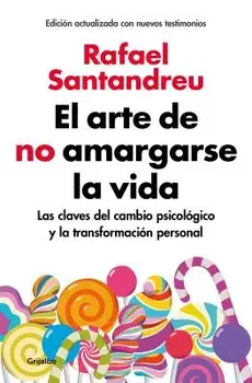 El Arte de No Amargarse La Vida / The Art of Not Be Resentful, Paperback/Rafael Santandreu