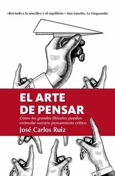 El Arte de Pensar, Paperback/Jose Carlos Ruiz