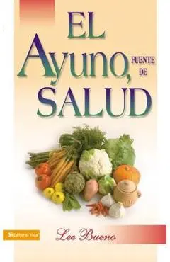 El Ayuno, Fuente de Salud - Lee Bueno