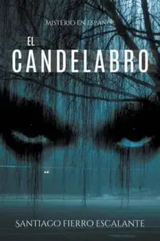 El Candelabro: Misterio En Espa'ol (Spanish), Paperback/Santiago Fierro Escalante