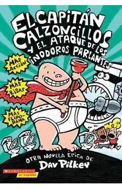 El Capit�n Calzoncillos Y El Ataque de Los Inodoros Parlantes (Captain Underpants #2), 2 - Dav Pilkey