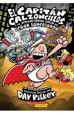 El Capit�n Calzoncillos Y La Sensacional Saga del Se�or Sohediondo (Captain Underpants #12), Volume 12 - Dav Pilkey
