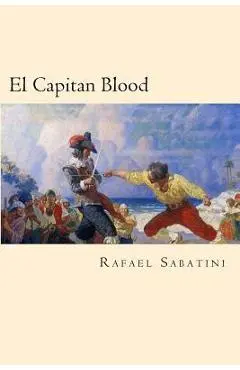 El Capitan Blood (Spanish Edition) - Rafael Sabatini
