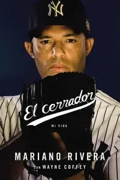 El Cerrador: Mi Vida, Paperback/Mariano Rivera
