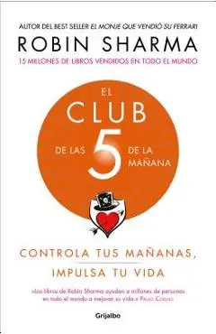 El Club de Las 5 de la Ma�ana: Controla Tus Ma�anas, Impulsa Tu Vida / The 5 A.M. Club - Robin Sharma