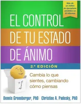 El Control de Tu Estado de Animo, Segunda Edicion: Cambia Lo Que Sientes, Cambiando Como Piensas, Paperback/Dennis Greenberger