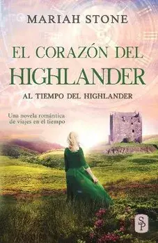 El corazón del highlander: Una novela romántica de viajes en el tiempo en las Tierras Altas de Escocia, Paperback/Mariah Stone
