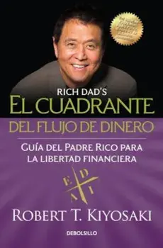 El Cuadrante del Flujo de Dinero / Rich Dad's Cashflow Quadrant, Paperback/Robert T. Kiyosaki