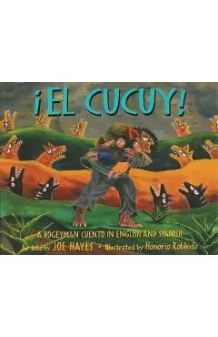 El Cucuy: A Bogeyman Cuento In English And Spanish - Joe Hayes