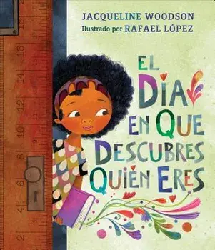 El Día En Que Descubres Quién Eres, Hardcover/Jacqueline Woodson
