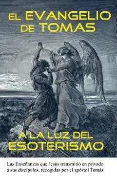 El Evangelio de Tomas a la Luz del Esoterismo - Cristobal Anpu