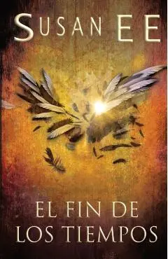 El fin de los tiempos - Susan Ee