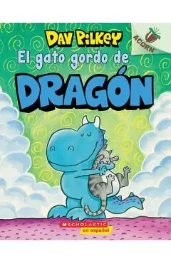 El Gato Gordo de Drag�n (Dragon's Fat Cat): Un Libro de la Serie Acorn - Dav Pilkey