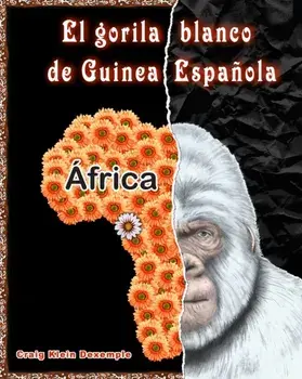 El gorila blanco de Guinea Española, Paperback/Craig Klein Dexemple