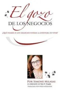 El Gozo de Los Negocios - Joy of Business Spanish, Paperback/Simone Milasas