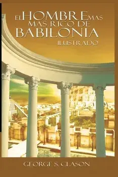 El Hombre Mas Rico de Babilionia, Paperback/George S. Clason