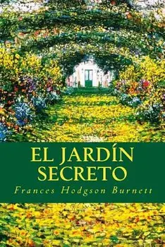 El Jard n Secreto, Paperback/Frances Hodgson Burnett
