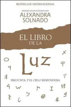 El Libro de la Luz: Pregunta, y El Cielo Responder = The Book of Light, Paperback/Alexandra Solnado