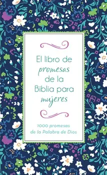 El Libro de Promesas de la Biblia Para Mujeres: 1000 Promesas de la Palabra de Dios, Paperback/***