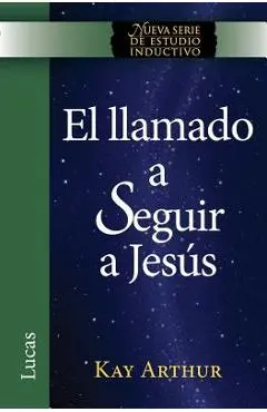 El Llamado a Seguir a Jesus / The Call to Follow Jesus (New Inductive Study Series) - Kay Arthur