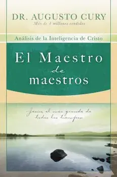 El Maestro de Maestros: Jes s, El Educador M s Grande de Todos Los Tiempos, Paperback/Augusto Cury