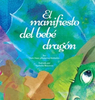 El manifiesto del bebé dragón (Spanish), Hardcover/Dain Heer