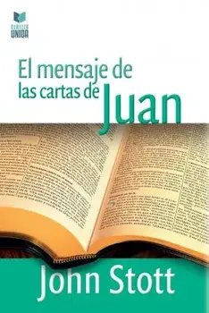 El Mensaje de Las Cartas de Juan, Paperback/***