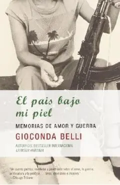 El Pa�s Bajo Mi Piel / The Country Under My Skin - Gioconda Belli