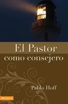 El Pastor Como Consejero, Paperback/Pablo Hoff