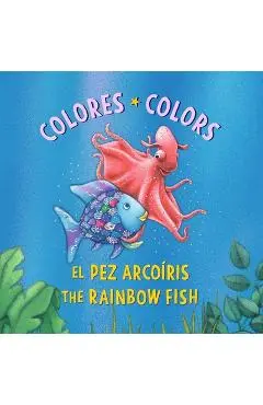 El Pez Arcoíris: Colores / The Rainbow Fish: Colors: (Bilingual Edition) - Marcus Pfister