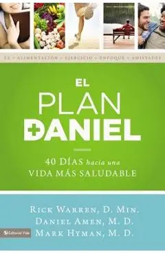 El Plan Daniel: 40 D�as Hacia Una Vida M�s Saludable - Rick Warren
