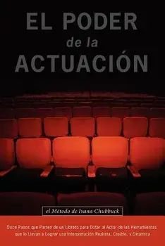 El Poder de la Actuacion. El Metodo de Ivana Chubbuck, Paperback/Ivana Chubbuck