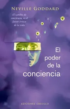 El Poder de la Conciencia, Paperback/Neville Goddard