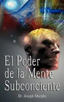 El Poder de La Mente Subconsciente ( the Power of the Subconscious Mind ), Hardcover/Joseph Murphy