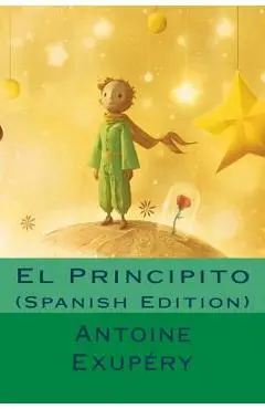El Principito (Spanish Edition) - Antoine Saint Exupery