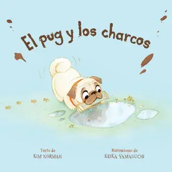 El pug y los charcos (Spanish Edition), Paperback/Kim Norman
