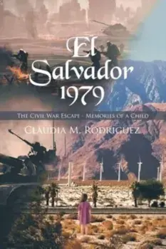 El Salvador 1979: The Civil War Escape - Memories of a Child, Paperback/Claudia M. Rodriguez