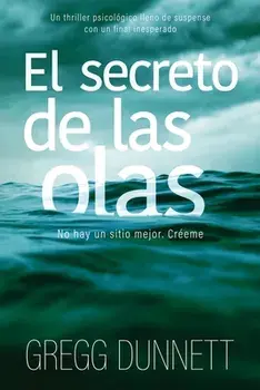 El secreto de las olas: Un thriller psicológico lleno de suspense y con un final inesperado, Paperback/Gregg Dunnett