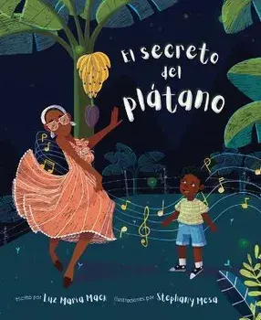 El Secreto del Plátano (the Secret of the Plátano), Hardcover/Luz Maria Mack