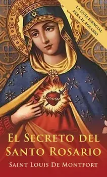 El Secreto del Santo Rosario (Spanish Edition), Hardcover/St Louis De Montfort