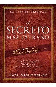 El Secreto Más Extraño: Una Publicación Oficial de Nightingale Conant - Earl Nightingale