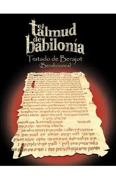 El Talmud de Babilonia: Tratado de Berajot (Bendiciones) - Varios